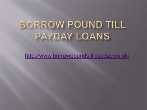 Borrow Money Till Next Payday